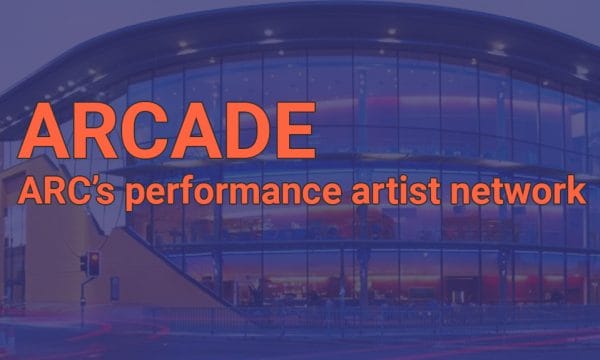 ARCADE ARC's performance artist network