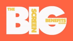 Big Screen Benefits Scheme