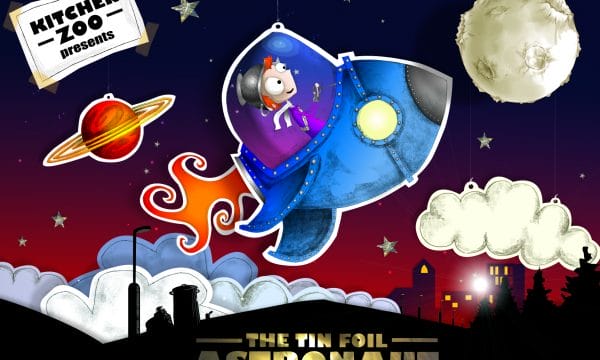 Cartoon style illustration of a child in a rocket, above a town, heading for the moon. Text that reads "KITCHEN ZOO presents THE TIN FOIL ASTRONAUT"