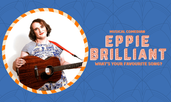 A photo of musical comedian Eppie Brilliant holding an acoustic guitar sits inside a circular frame, outlined with orange and peach stripes. The frame is against a blue background with an art deco pattern, next to it are the words Musical Comedian Eppie Brilliant, What's Your Favourite Song?