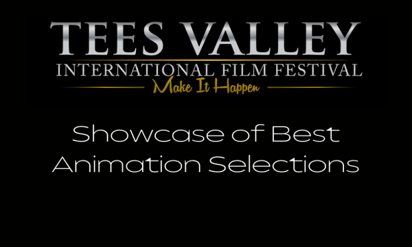 Image shows the Tees Valley International Film Festival logo in silver serif font, underneath in a golden cursive font reads 'Make It Happen'. The white text below this reads Showcase of Best Animation Selections'.