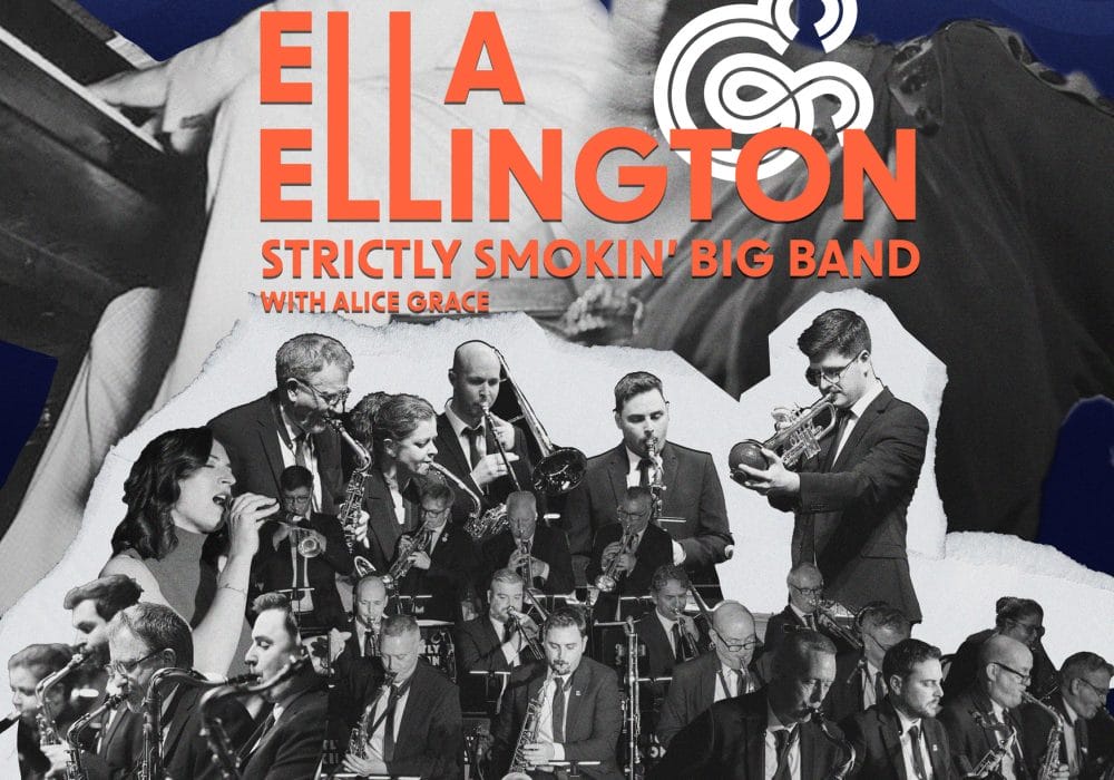 18 piece jazz band with instruments being played, text reading: Strictly Smokin’ Big Band: Ella & Ellington feat Alice Grace