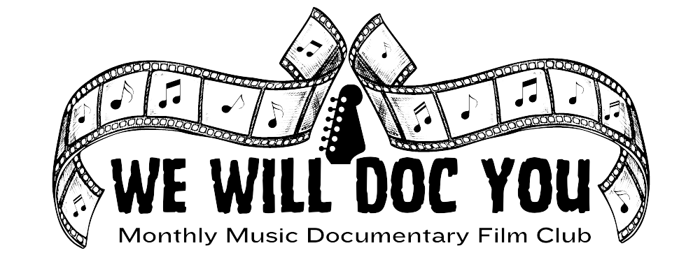 We Will Doc You logo shows the text We Will Doc You with film strips musical notes and a guitar head as decoration, the tagline reads Monthly Music Documentary Film Club.