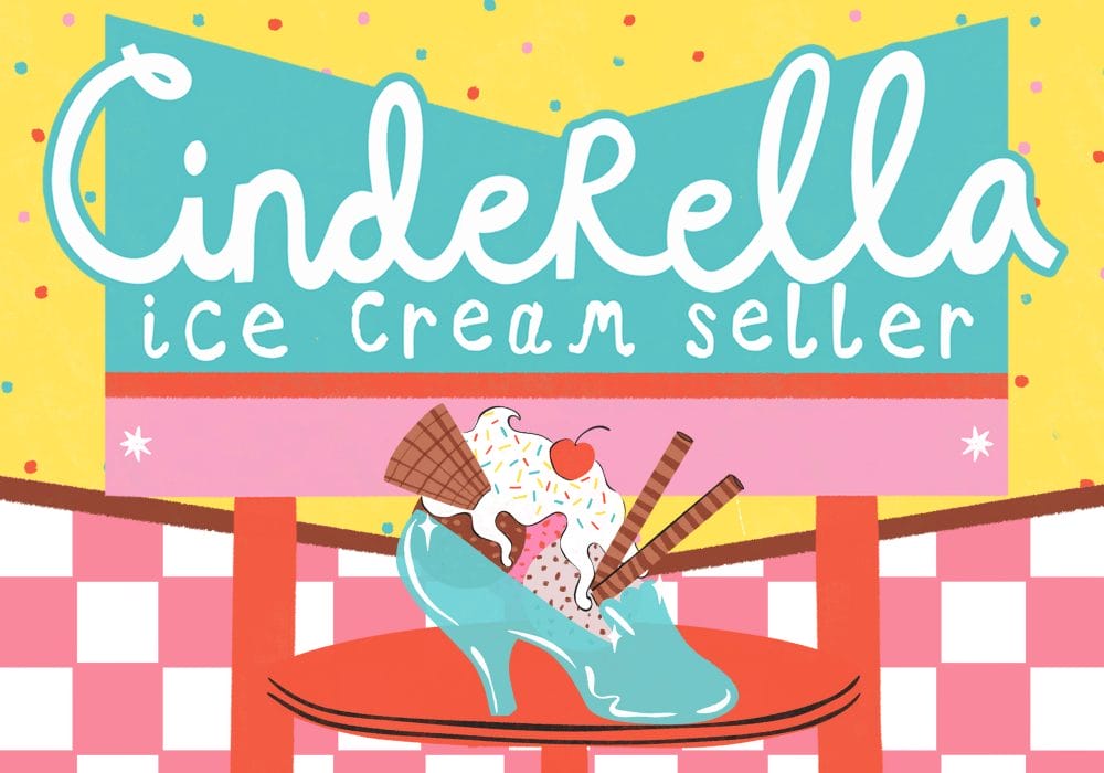 A drawing of a glass slipper, filled with ice cream. Above it are the words Cinderella Ice Cream Seller