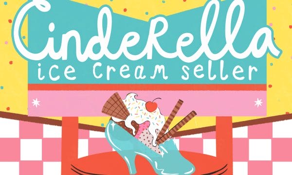 A drawing of a glass slipper, filled with ice cream. Above it are the words Cinderella Ice Cream Seller