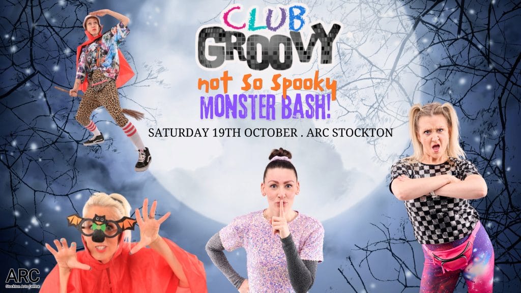 Text reading 'Club Groovy Not So Spooky Monster Bash! Saturday 19 October ARC Stockton' with Club Groovy characters against a background of a moon and silhouetted tree branches.