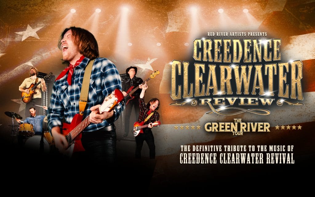 The band Creedence Clearwater Review performing. Behind them are stage lights and an American flag is barely visible. To the right of them are the words Creedence Clearwater Review The Green Rvier Tour. The Definitive Tribute to the Music of Creedence Clearwater Revival.