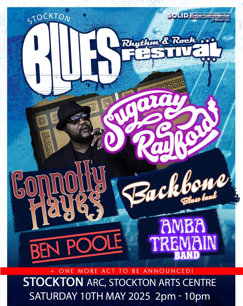 poster for the Stockton Blues Rhythm & Rock Festival, presented by SOLID Entertainments. It features the event logo in the center, surrounded by the names of the performers: Sugaray Rayford, Connolly Hayes, Ben Poole, Backboneblues band, and Amba Tremain Band. The image has a blue background with splashes of white, giving it a gritty, water-damaged appearance. The text at the bottom of the image announces the event location, date, and time: Stockton ARC, Stockton Arts Centre, Saturday 10th May 2025, 2pm - 10pm.