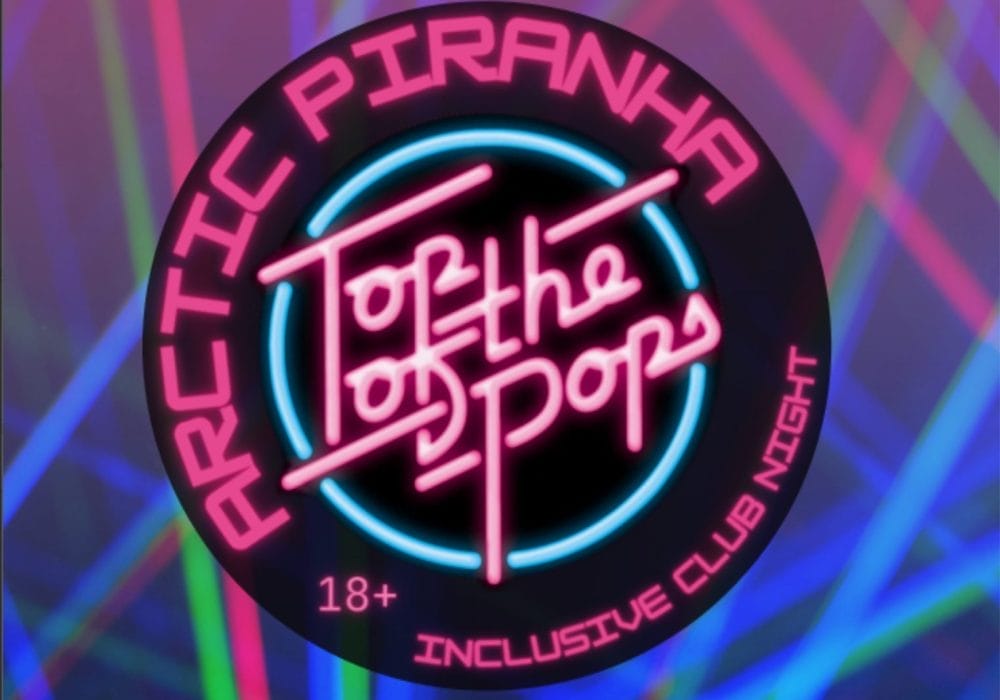 A neon pink Top of the Pops logo in the centre of the image. Around it in neon pink are the words ARCtic Piranha Inclusive Club Night. 18+. In the background are multicoloured lazers.