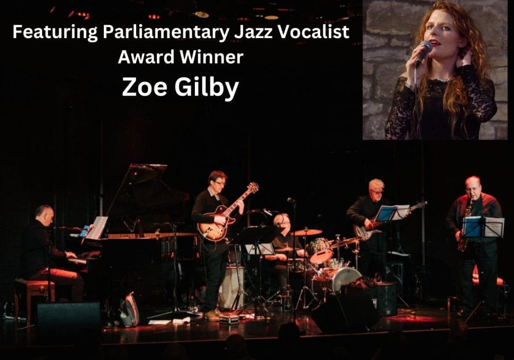 A five piece jazz band perform on stage to a crowd. At the top of the image is a headshot of jazz singer Zoe Gilby, she is a white woman with long red hair. Text reads: Featuring Parliamentary Jazz Vocalist Award Winner Zoe Gilby.