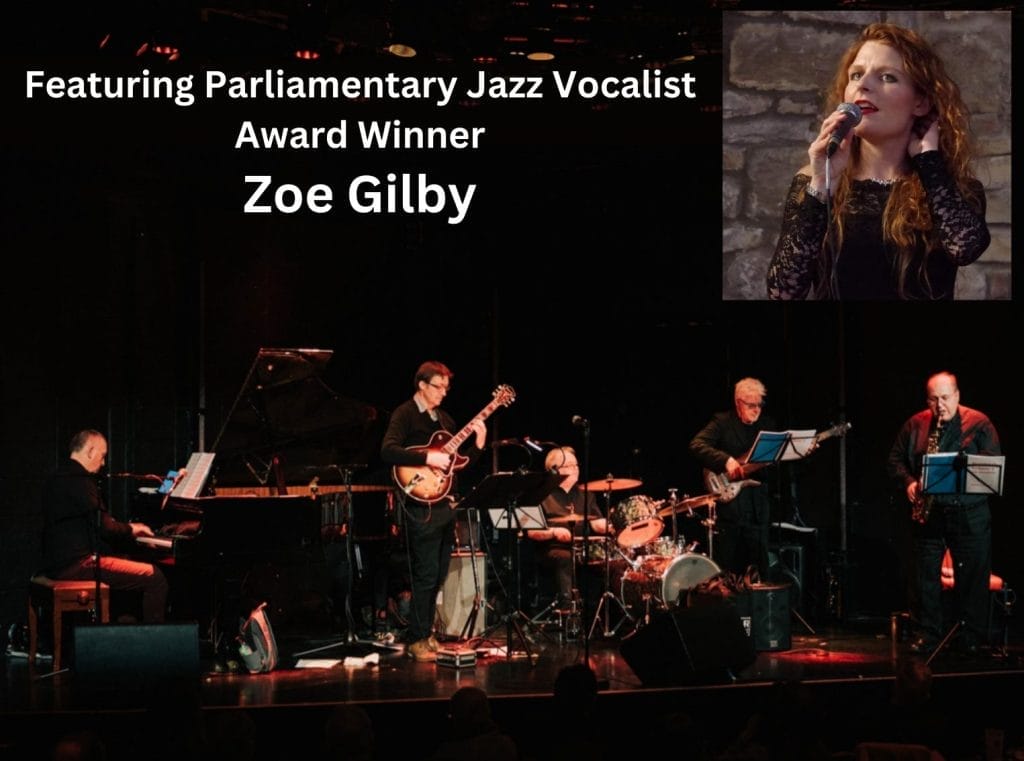 A five piece jazz band perform on stage to a crowd. At the top of the image is a headshot of jazz singer Zoe Gilby, she is a white woman with long red hair. Text reads: Featuring Parliamentary Jazz Vocalist Award Winner Zoe Gilby.