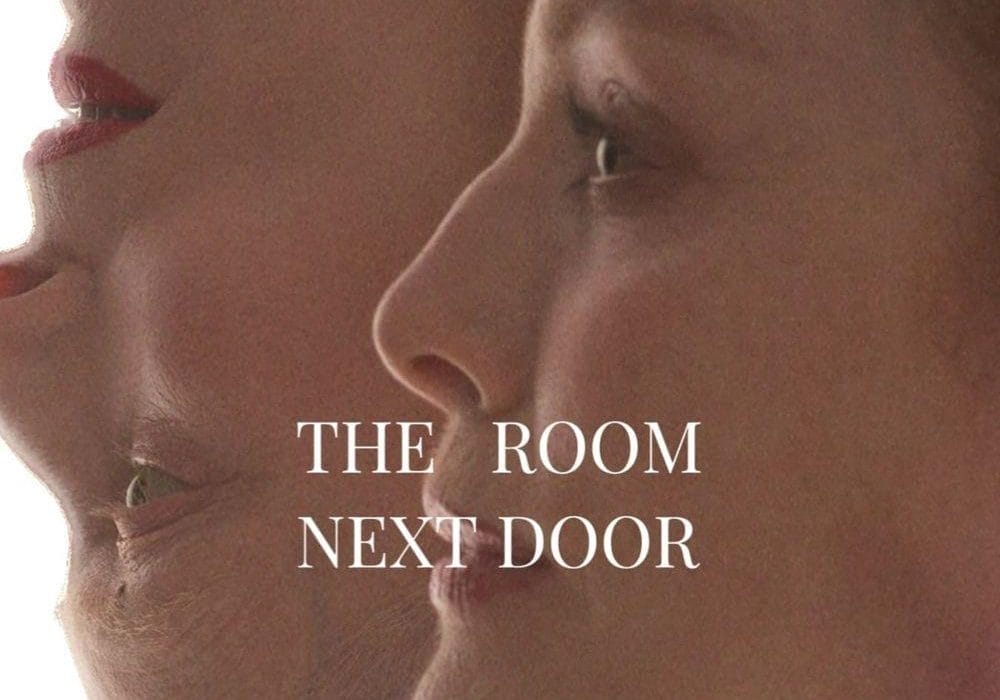 Extreme closeup of the actress Julianne Moore, all that is visible is here eyes, nose and mouth in profile. Behind her is the same shot of actress Tilda Swinton, but Tilda's face is upside down. White text reads The Room Next Door