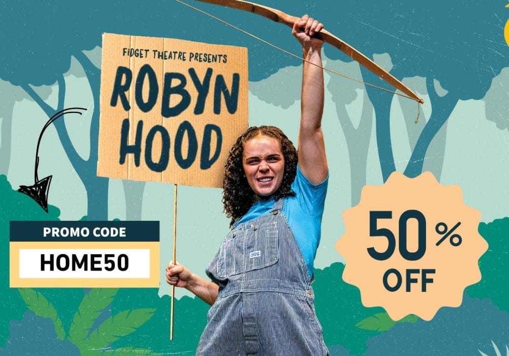 a promotional image for a Robin Hood theatre production by Fidget Theatre! The image shows someone in character holding a bow and arrow, dressed in what appears to be medieval-style clothing with an apron. There's a 50% discount being offered with the promo code "HOME50".