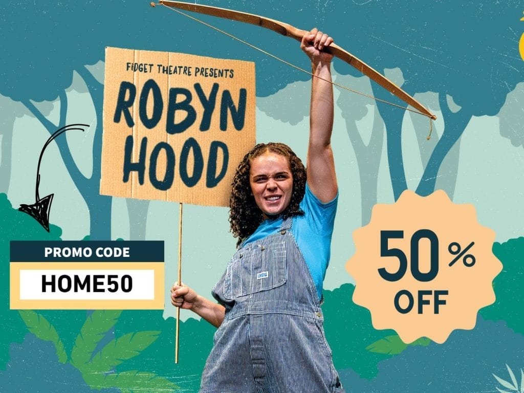 a promotional image for a Robin Hood theatre production by Fidget Theatre! The image shows someone in character holding a bow and arrow, dressed in what appears to be medieval-style clothing with an apron. There's a 50% discount being offered with the promo code "HOME50".