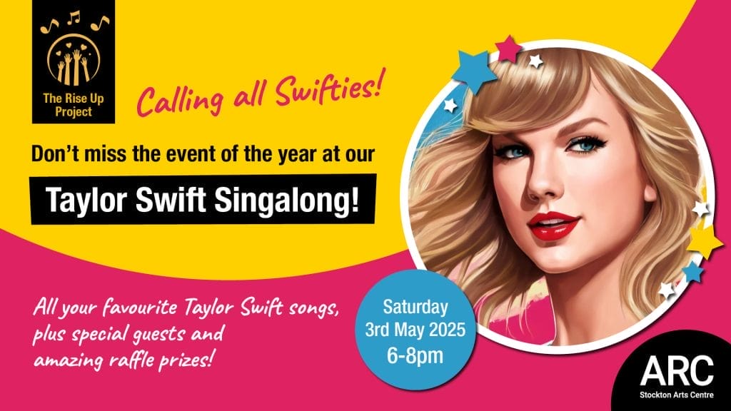 A bright pink and yellow background, with an illustrated portrait of Taylor Swift. Text reads: The Rise Up Project. Calling all Swifties! Don't miss the event of the year at our Taylor Swift Singalong! All your favourite Taylor Swift songs, plus special guests and amazing raffle prizes!