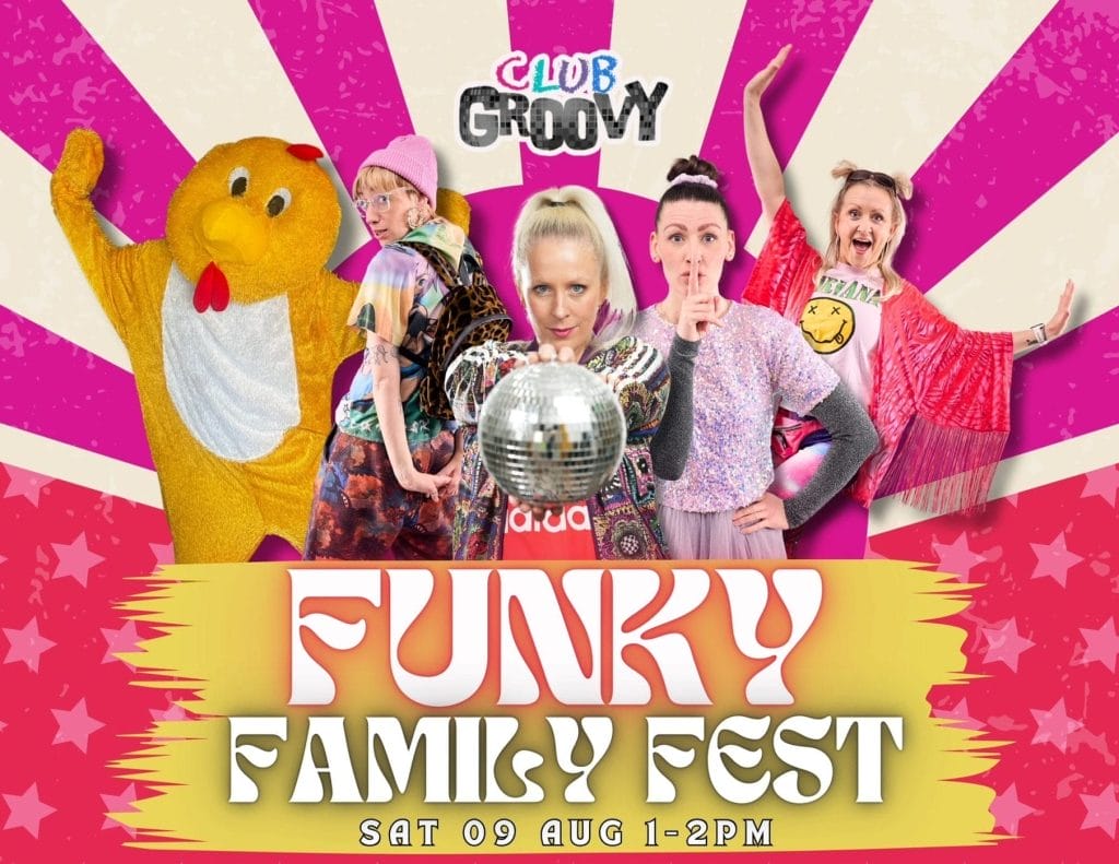 a vibrant promotional poster for "Club Groovy Funky Family Fest" taking place on Saturday, 9th August from 1-2pm at The Point Theatre, ARC Stockton. The poster features a bright pink and cream sunburst background with several performers in colourful, fun costumes. There's someone in a yellow chicken/bird costume on the left, and several people in playful, vibrant outfits including tie-dye, sequins, and fringe. A disco ball is prominently featured in the centre of the image. The text is designed in a retro 70s-inspired style, with "FUNKY FAMILY FEST" in large, stylised letters across a yellow/orange paint-splash background. The "Club Groovy" logo appears at the top of the poster. The overall aesthetic is very colourful, playful and aimed at families with children, suggesting a fun, energetic performance or event with a retro disco theme.