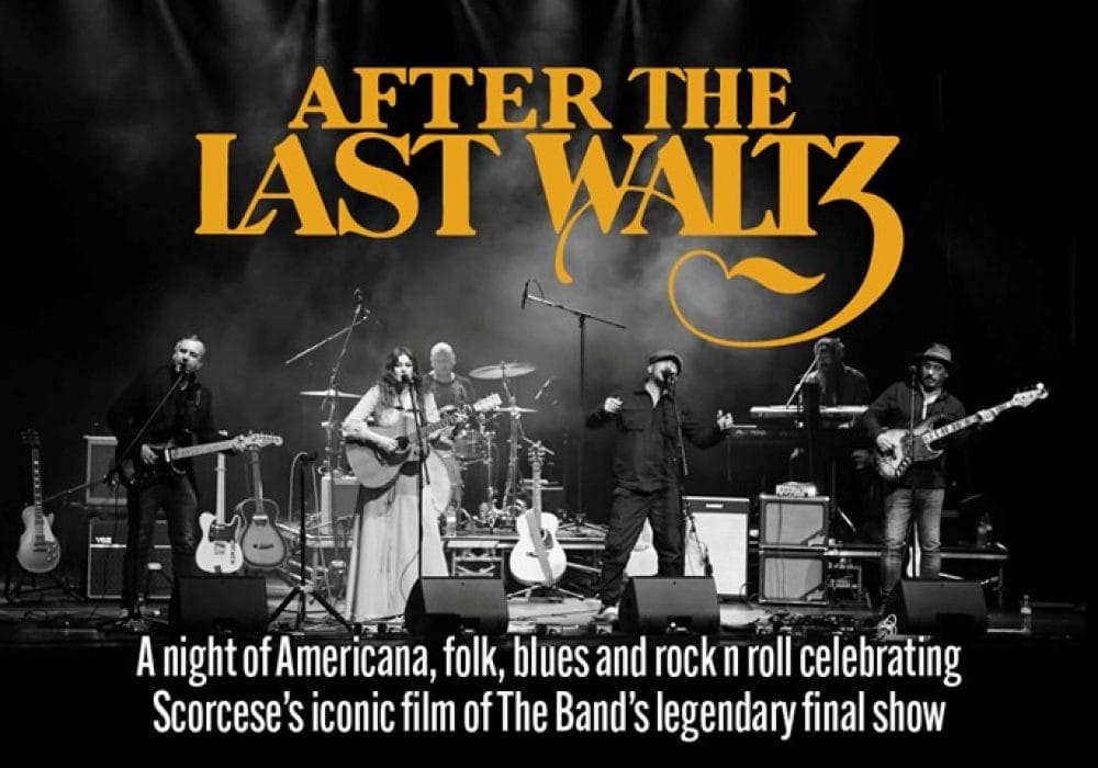 a promotional poster for a musical event called "After The Last Waltz," which appears to be a tribute concert celebrating Martin Scorsese's iconic film documenting The Band's legendary final show.
