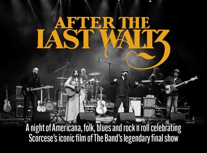a promotional poster for a musical event called "After The Last Waltz," which appears to be a tribute concert celebrating Martin Scorsese's iconic film documenting The Band's legendary final show.