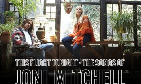 a promotional poster for a musical event titled "This Flight Tonight - The Songs of Joni Mitchell."