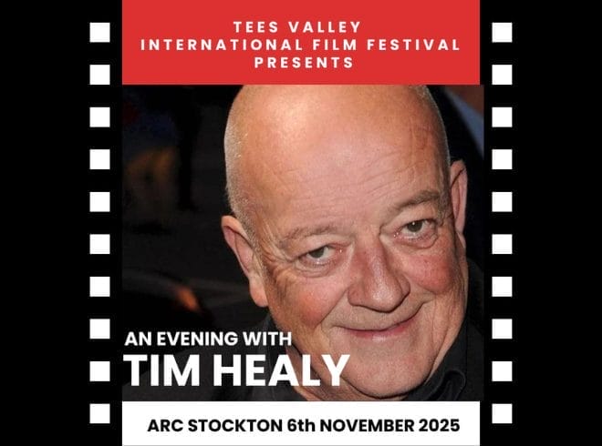 An image of actor Tim Healy smiling, with a black and white film reel boarder. At the top there is a red and white title that says 'Tees Valley International Film Festival Presents' at the bottom in white it says 'An Evening with Tim Healy' in a white boc at the bottom with black writing it says 'ARC Stockton 6th November 2025'