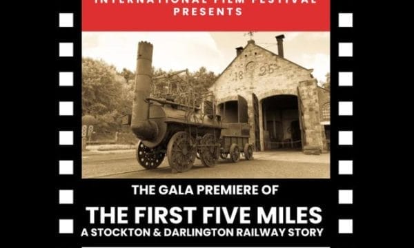 An retro style image of a locomotion, with a black and white film reel border. At the top there is a red block with white text saying 'tees valley international film festival presents' at the bottom in large white text it says ' the gala premier of five miles a Stockton & Darlington Railway Story' on a white block in black text it says 'ARC Stockton - 11am 06/11/2025'