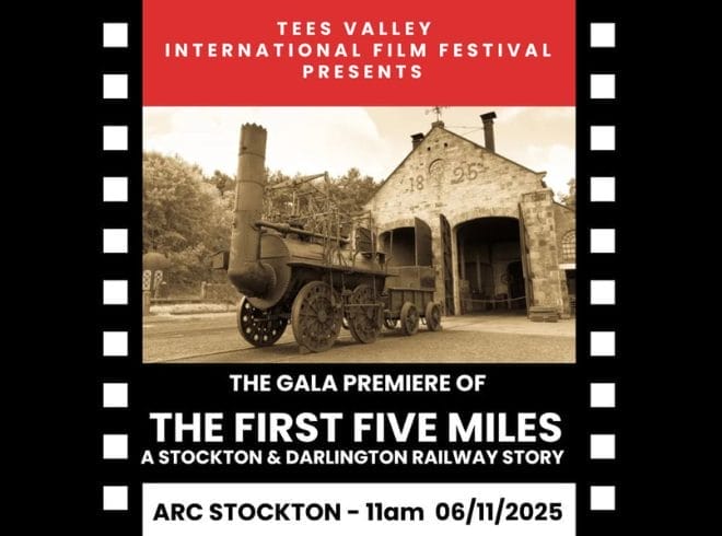 An retro style image of a locomotion, with a black and white film reel border. At the top there is a red block with white text saying 'tees valley international film festival presents' at the bottom in large white text it says ' the gala premier of five miles a Stockton & Darlington Railway Story' on a white block in black text it says 'ARC Stockton - 11am 06/11/2025'