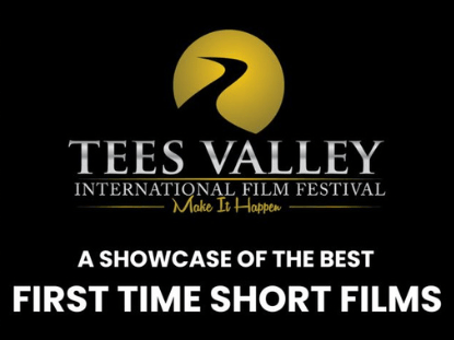 An images of the Tees Valley International Film Festival Logo with the text stating 'a showcase of the best First Time Short Films' with the boarder with black and white in a film reel style.