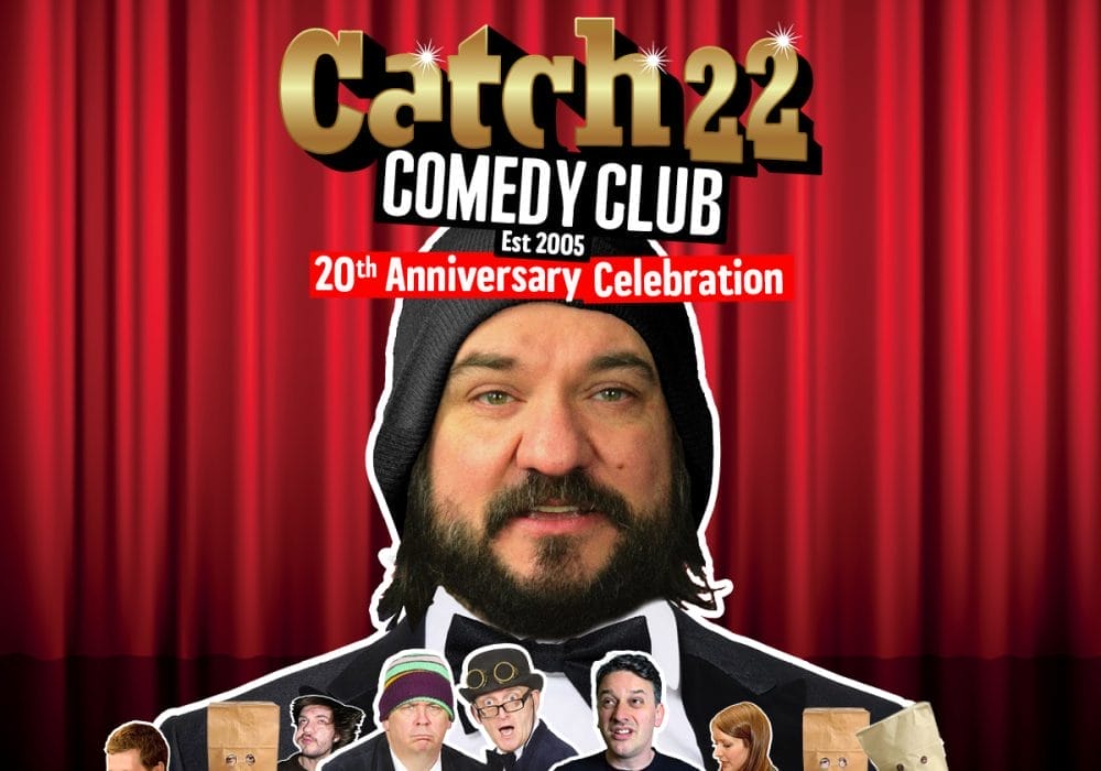 Catch 22 Comedy Club 20th Anniversary Celebration promotional image. Gold lettering logo against red stage curtains. Est 2005. Features headlining comedian in black beanie and bow tie with a lineup of supporting comedians below, including performers with paper bags over their heads for comedic effect